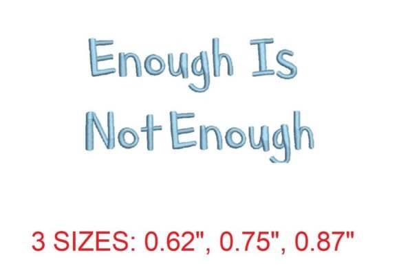 Enough Is Not Enough Embroidery Font: A Creative Powerhouse for Every Project