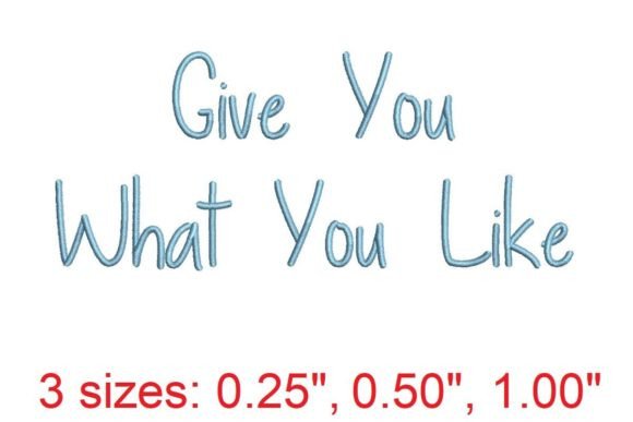 Give You What You Like Embroidery Font – A Harmonious Blend of Style and Versatility